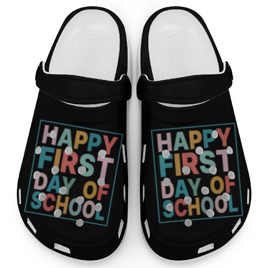 Teacher Life Happy First Day of School Clogs