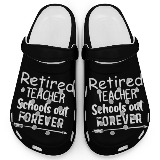 Retired Teacher School Out Forever Clogs