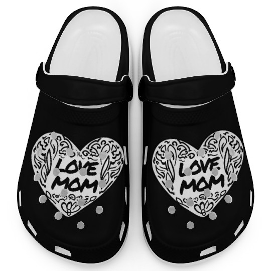 Mom I love you Clogs