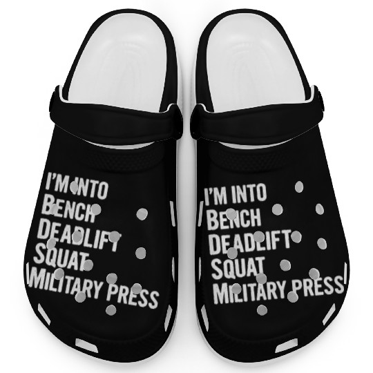 I'm Into BDSM Bench Squat Deadlift Military Press6 Clogs