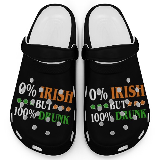 0 Percent Irish But 100 Percent Drunk Funny Clogs
