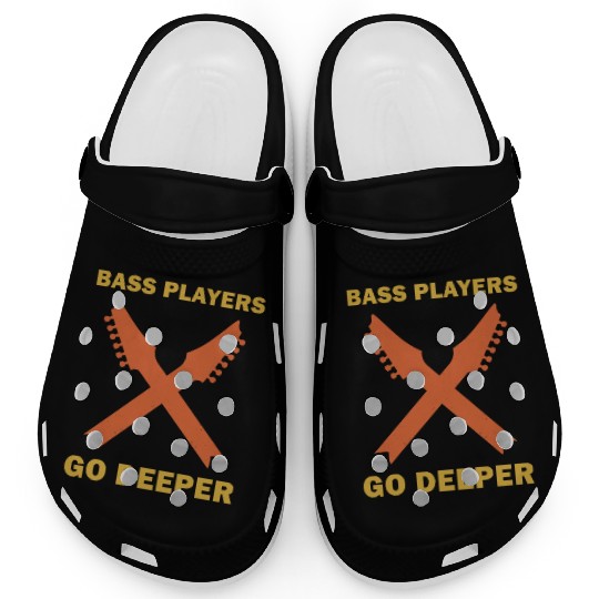 Bass Players Go Deeper - Guitar Guitarist Funny Clogs