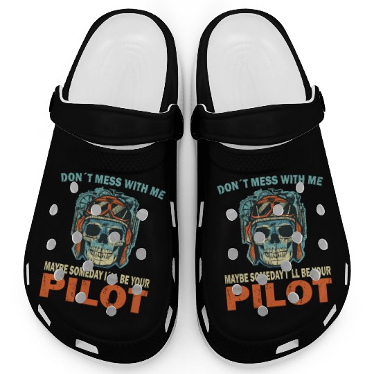 Pilot dont mess with me airplane aviation aircraft Clogs