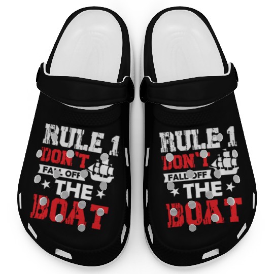 Rule 1 Don't Fall Off The Boat - Sailor Captain Clogs
