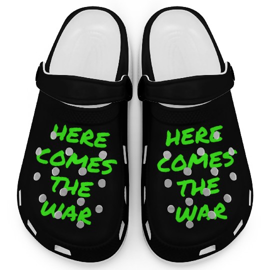 Here Comes The War (in neon green letters) Clogs