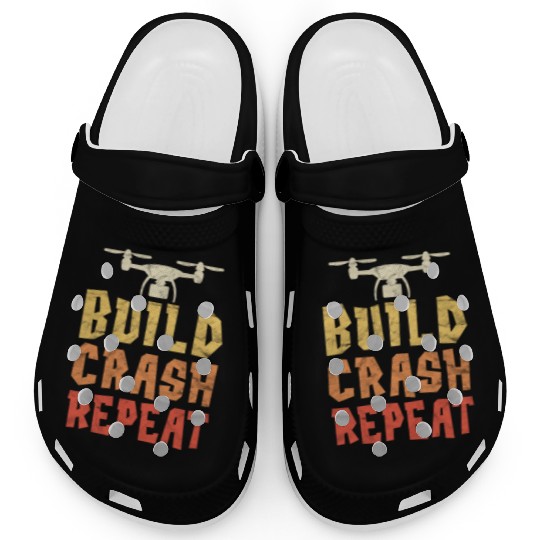 Build Crash Repeat Funny Drone Pilot Quadcopter Clogs