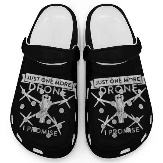 Just One More Drone I Promise Drone Pilot Quadcopt Clogs