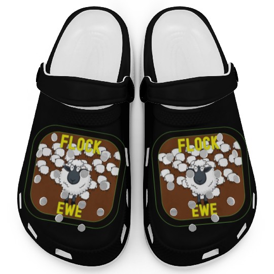 Flock Ewe Sarcastic Snarky Sassy Cute Sheep Animal Clogs