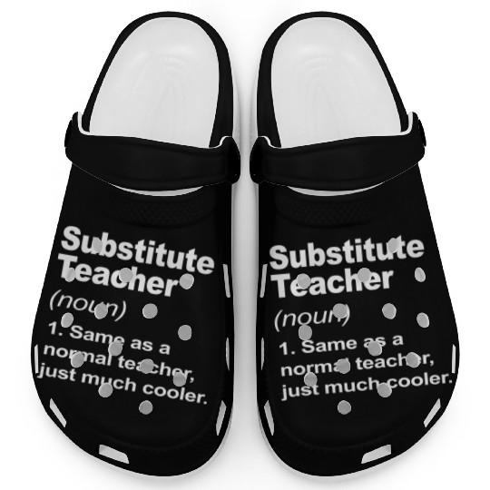 Substitute Teacher Definition Back To School 2023 Clogs