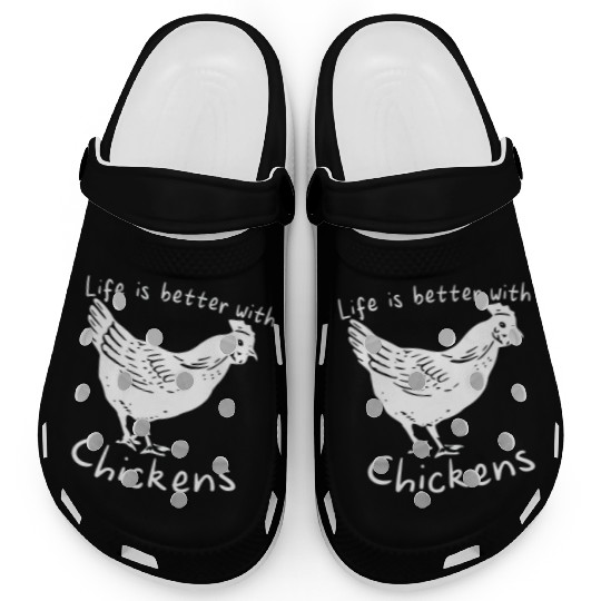 Life Is Better with Chickens Cartoon Funny Hen Clogs