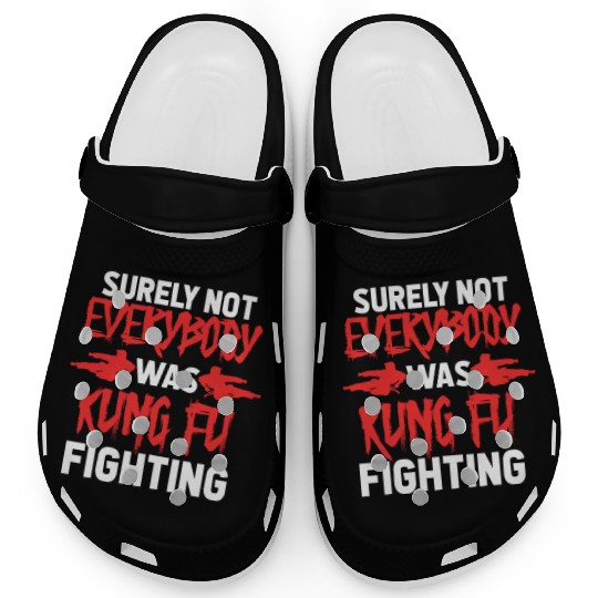 Surely Not Everybody Was Kung Fu Fighting Clogs