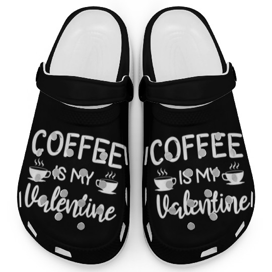 Coffee Is My Valentine His Her Gift Coffee Lover Clogs