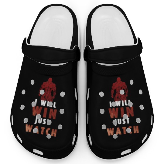 I Will Win Just Watch / gym /workout /exercise Clogs