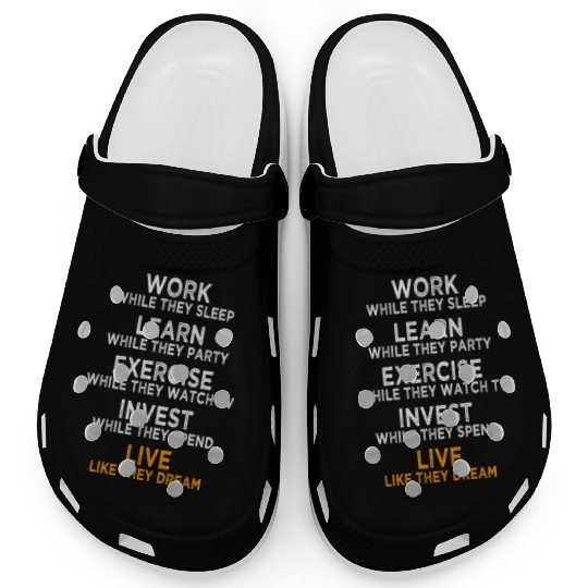 Work While They Sleep Business Motivation Success Clogs