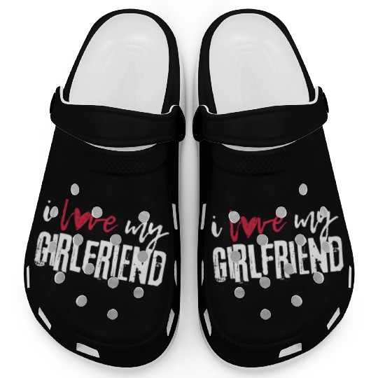 I love my girlfriend I Heart My Girlfriend Clogs