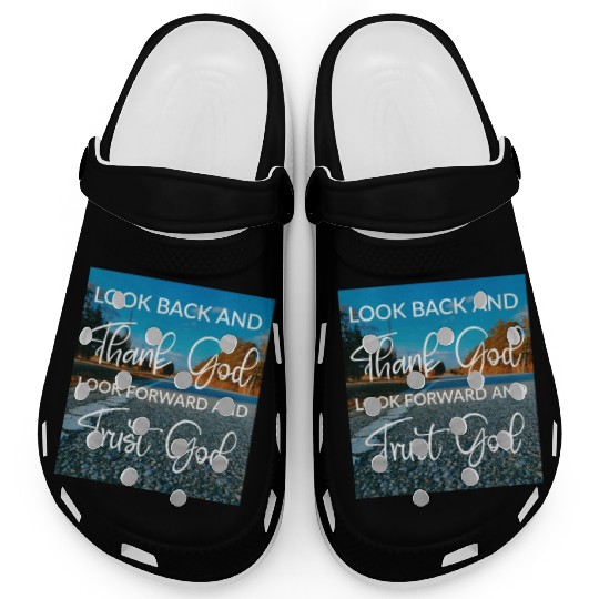 Look back and thank God look forward and trust God Clogs