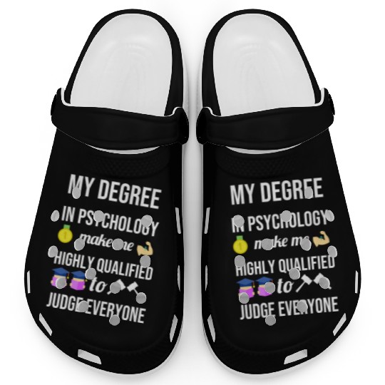 My degree in psychology make me highly qualified Clogs