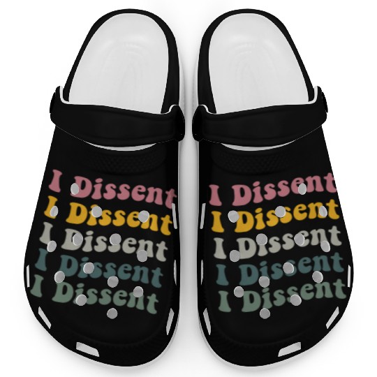 I Dissent Protect Roe V Wade Clogs Notorious Rbg