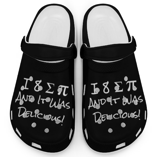 Funny I Ate Some Pie And It Was Delicious I 8 Sum Clogs