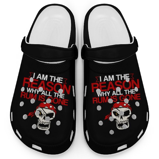 I Am The Reason Why All The Rum Is Gone 2 Clogs
