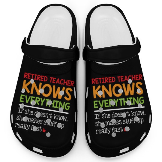 Retired Teacher Knows Everything Clogs