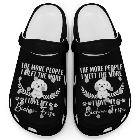 More People I Meet The More I Love My Bichon Frise Clogs