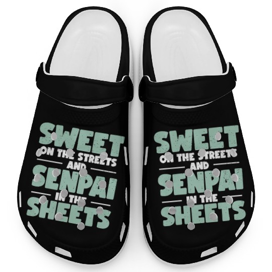 Sweet On The Streets And Senpai In The Sheets | Clogs