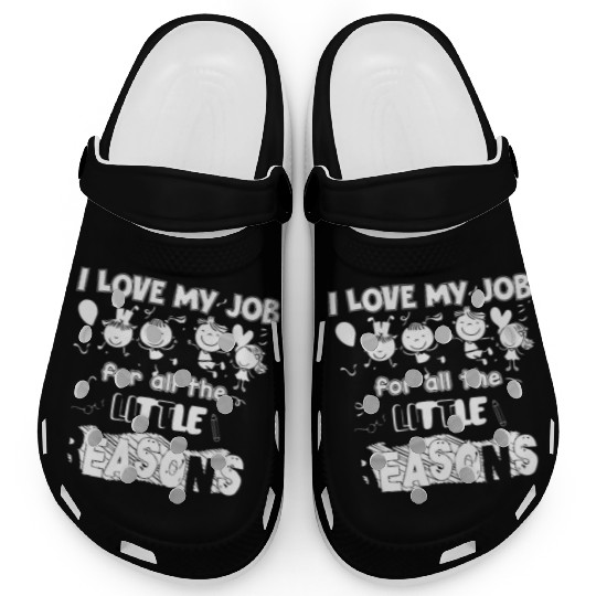 I Love My Job For All The Little Reasons Clogs