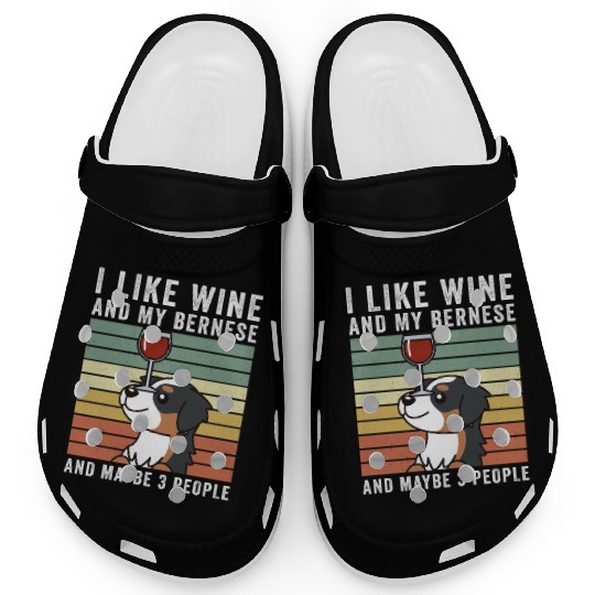 I Like Wine And My Bernese Mountain Dog Clogs