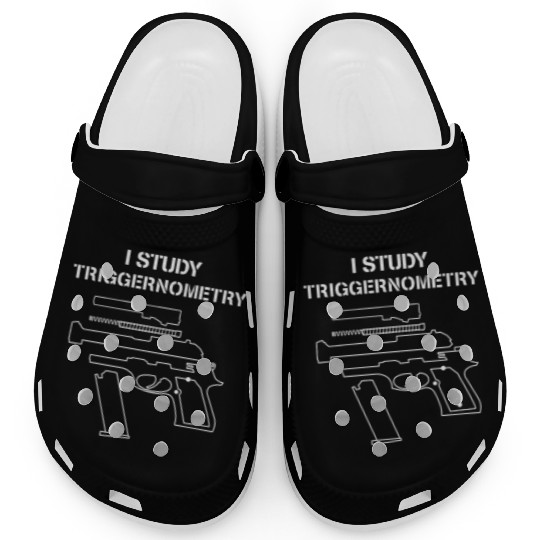 I Study Triggernometry - Gun Owner Lover Clogs