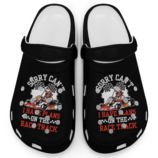 Sorry I Can't I Have Plans On The Kart Race Track Clogs