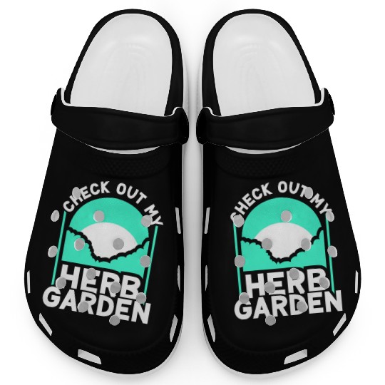 Check Out My Herb Garden Gardening Herbalist Herbs Clogs