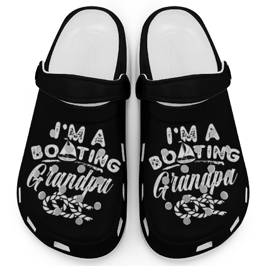 I'm A Boating Grandpa Boat Ship Captain Yacht Clogs