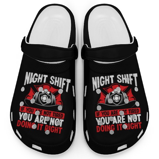 Firefighter Volunteer Funny Night Shift Firemen Clogs