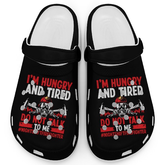 Night Shift Firefighter Do not talk to me Firemen Clogs