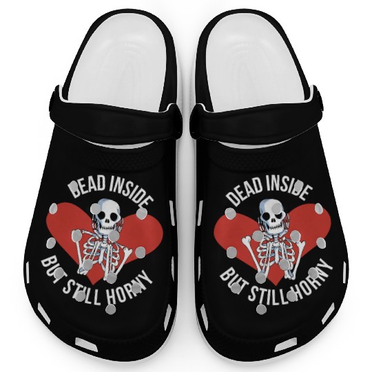 Dead Inside But Still Horny Funny Goth Gift Clogs