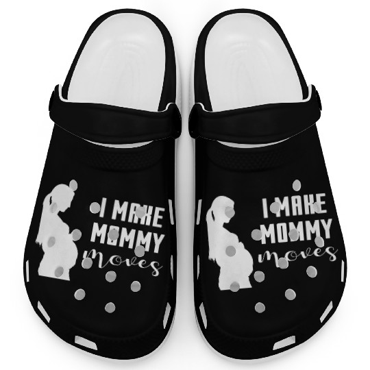 I Make Mommy Moves Pregnant Expecting Mother Gift Clogs
