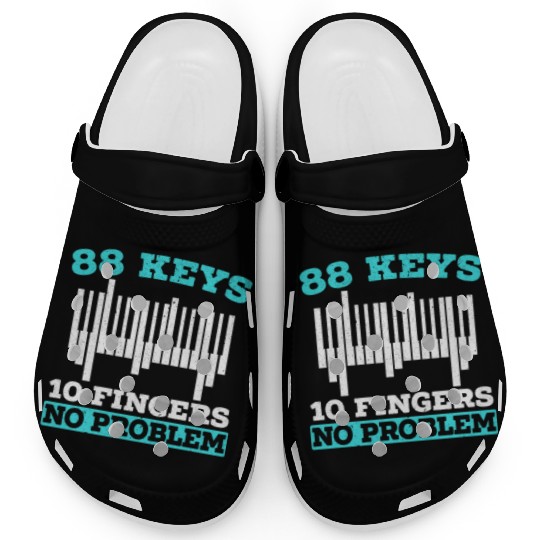 88 Keys 10 Fingers No Problem Piano Musician Clogs
