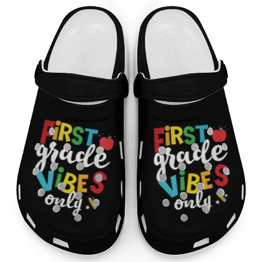 First Grade Vibes Only Elementary Teacher Clogs