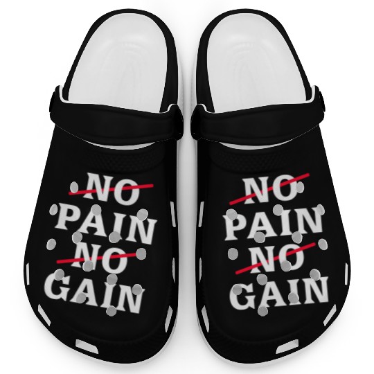 No Pain No Gain Motivational Saying Clogs