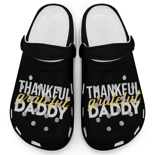 Thankful Grateful Daddy Thanksgiving Clogs