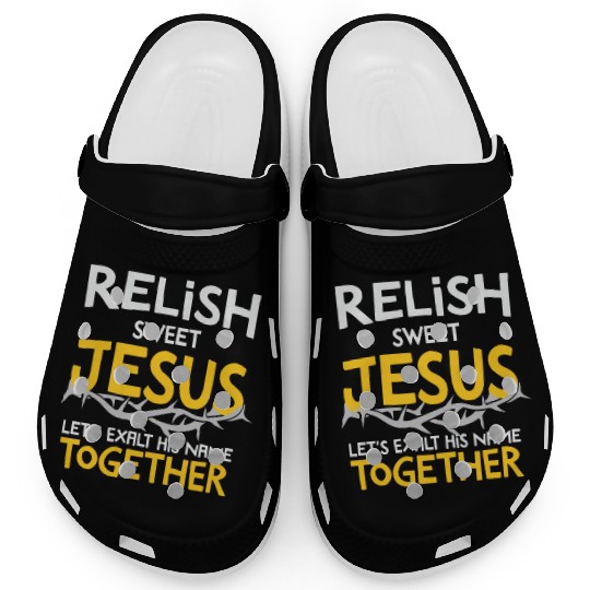Relish sweet Jesus, Christian Humor Clogs