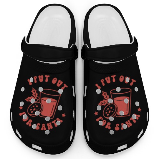 I put out for Santa Clogs