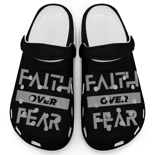 faith over fear Clogs