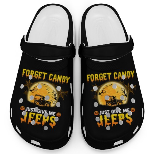 Forget Candy Just Give Me Jeeps Witch Jeep Driver Clogs