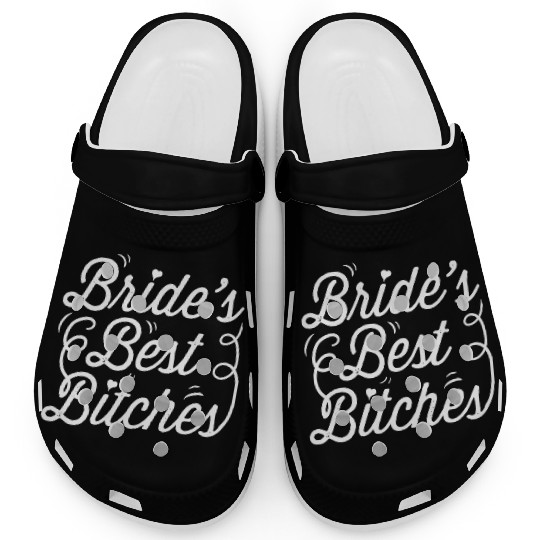 Bachelorette Party Bride's Best Bitches Gift Clogs