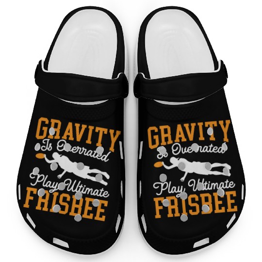 Gravity Is Overated Play Ultimate Frisbee Player Clogs