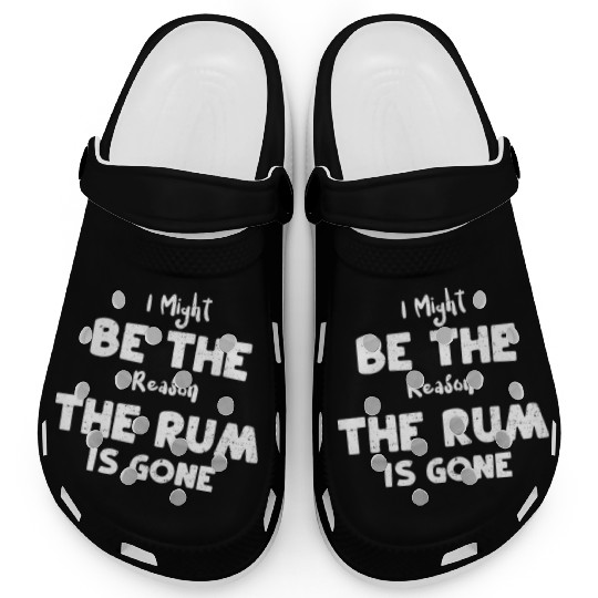 I Might Be The Reason The Rum Is... Clogs