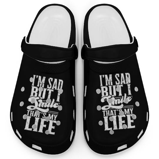 I'm sad but I smile That’s my life - psychology Clogs