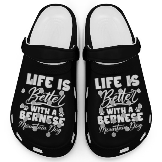 Life Is Better With A Bernese Mountain Dog Clogs
